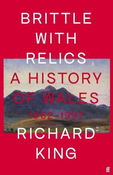 Cover image for Brittle with Relics - A History of Wales 1962-1997, isbn: 9780571295647