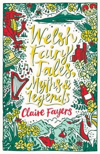 Cover image for Scholastic Classics: Welsh Fairy Tales, Myths and Legends, isbn: 9780702305511