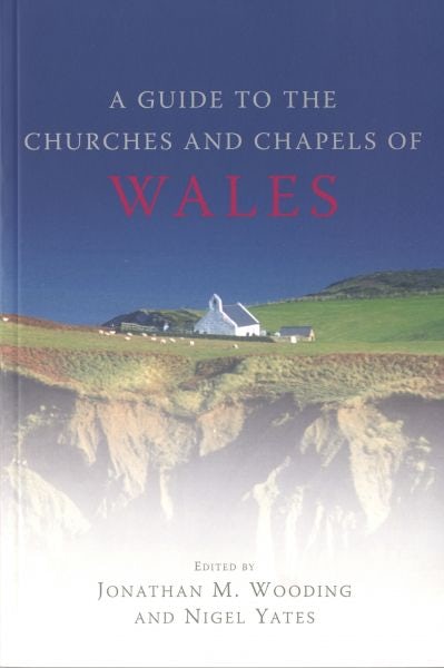 Cover image for A Guide to the Churches and Chapels of Wales, isbn: 9780708321188