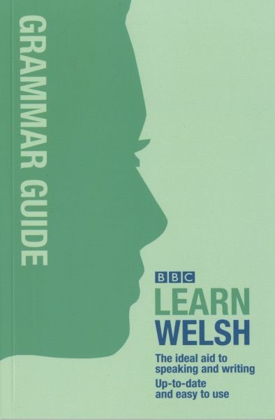 Cover image for BBC Learn Welsh - Grammar Guide for Learners, isbn: 9780862437305