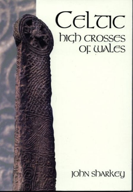 Cover image for Celtic High Crosses of Wales, isbn: 9780863814891