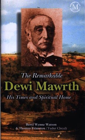 Cover image for The Remarkable Dewi Mawrth - His Times and Spiritual Home, isbn: 9780901332653