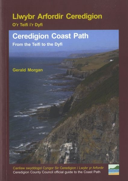 Cover image for Llwybr Arfordir Ceredigion O'r Teifi i'r Dyfi / Ceredigion Coast Path - From the Teifi to the Dyfi, isbn: 9780953438334
