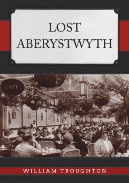 Cover image for Lost Aberystwyth, isbn: 9781398120402