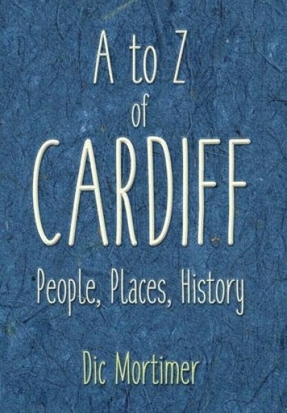 Cover image for A-Z of Cardiff - Places, People, History, isbn: 9781445656601