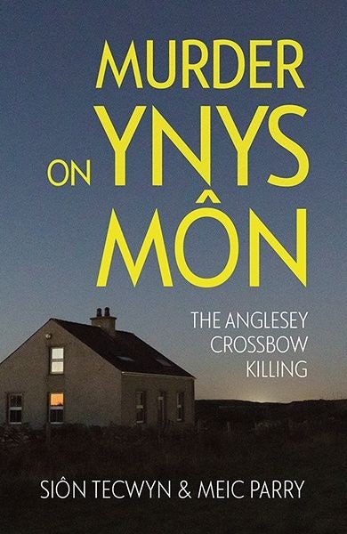 Cover image for Murder on Ynys Môn - The Anglesey Crossbow Killing, isbn: 9781781727812