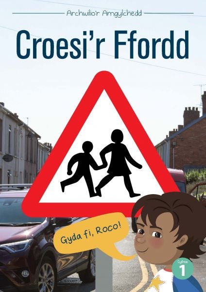 Cover image for Cyfres Archwilio'r Amgylchedd: Croesi'r Ffordd, isbn: 9781783902521