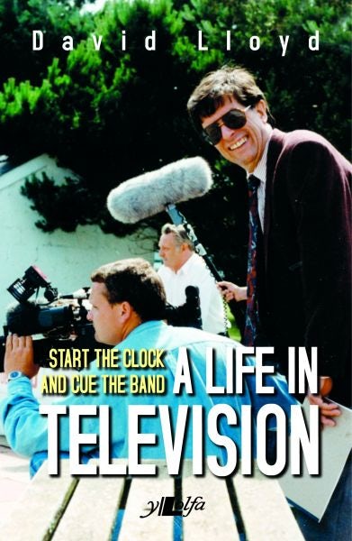 Cover image for Start the Clock and Cue the Band - A Life in Television, isbn: 9781784610999