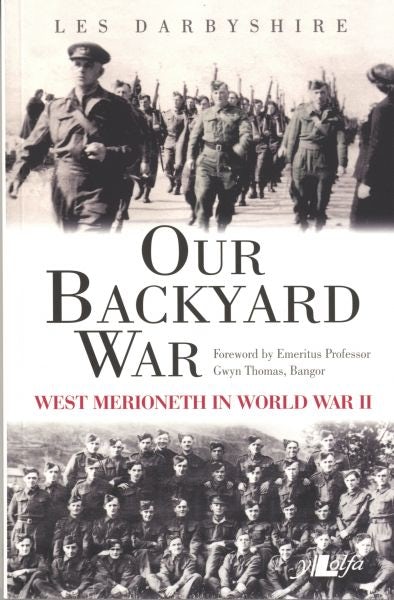 Cover image for Our Backyard War - West Merioneth in World War II, isbn: 9781784611323