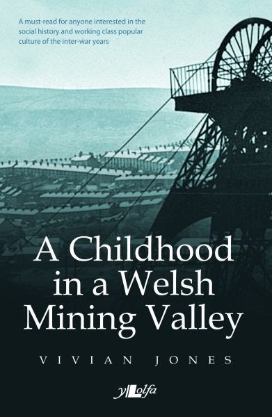Cover image for A Childhood in a Welsh Mining Valley, isbn: 9781784613754