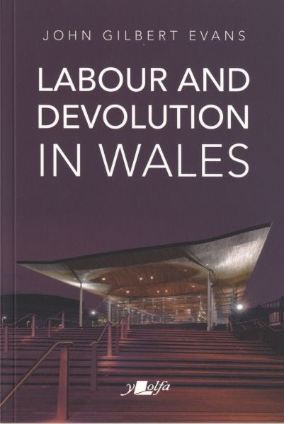 Cover image for Labour and Devolution in Wales, isbn: 9781784618032