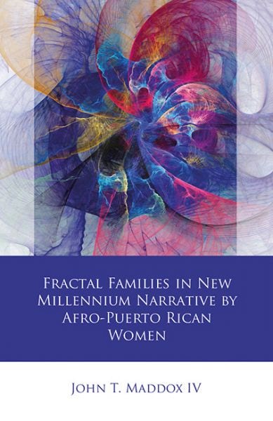 Cover image for Fractal Families in New Millennium Narrative by Afro-Puerto Rican Women, isbn: 9781786839107