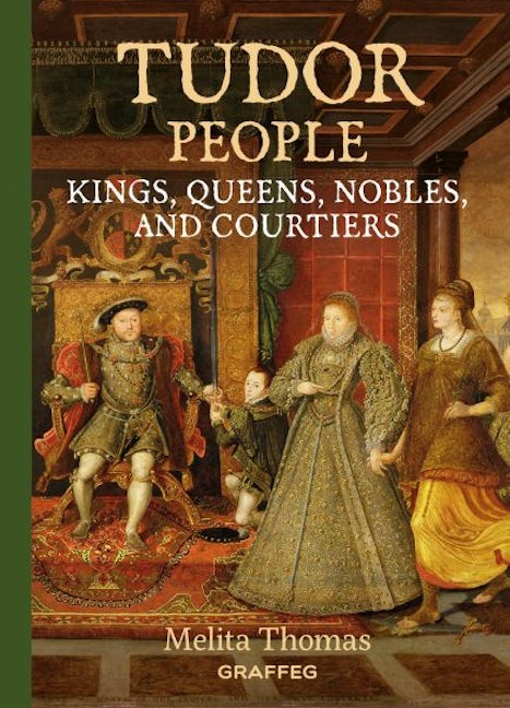 Cover image for Tudor People: Kings, Queens, Nobles, and Courtiers, isbn: 9781805952152