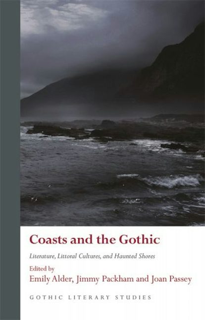 Cover image for Coasts and the Gothic - Literature, Littoral Cultures, and Haunted Shores, isbn: 9781837724529