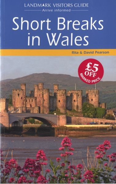 Cover image for Landmark Visitors Guide: Short Breaks in Wales, isbn: 9781843064534