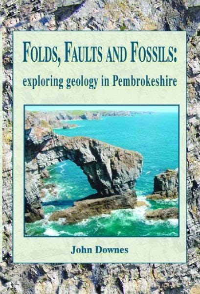 Cover image for Folds, Faults and Fossils - Exploring Geology in Pembrokeshire, isbn: 9781845241728