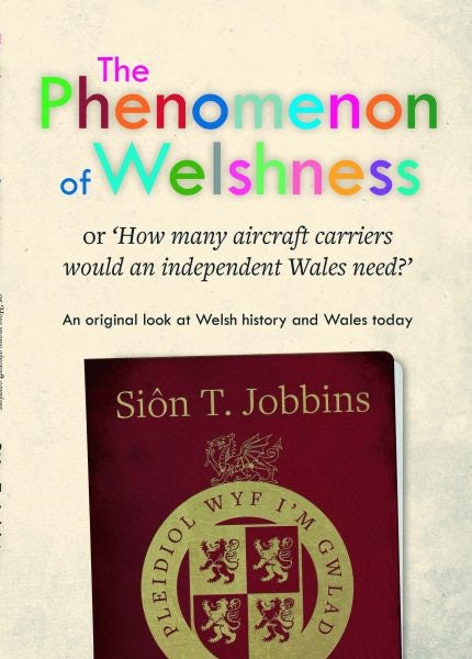 Cover image for Phenomenon of Welshness, The - Or, 'How Many Aircraft Carriers Would an Independent Wales Need?', isbn: 9781845273118