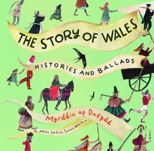 Cover image for The Story of Wales - Histories and Ballads, isbn: 9781845276003