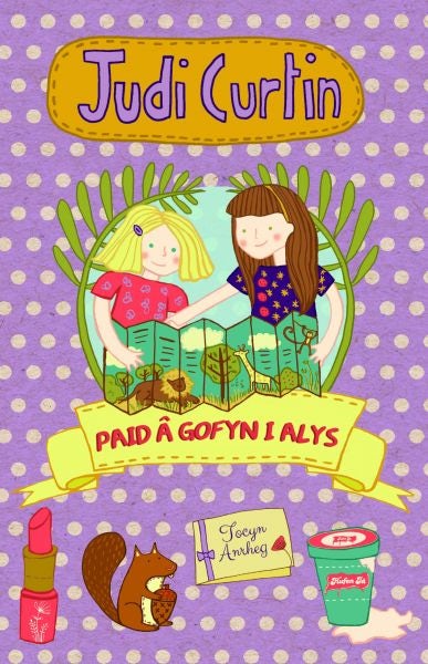 Cover image for Cyfres Alys a Megan: 3. Paid â Gofyn i Alys, isbn: 9781845276416