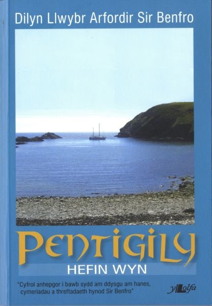 Cover image for Pentigily Dilyn Llwybr Arfordir Sir Benfro, isbn: 9781847710420