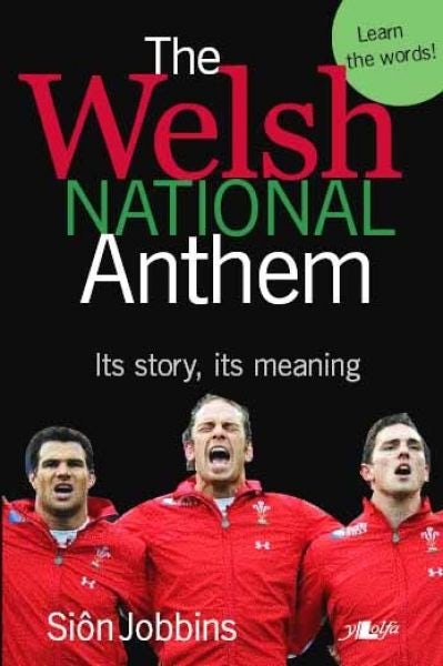 Cover image for Welsh National Anthem, The - Its Story, Its Meaning, isbn: 9781847716590