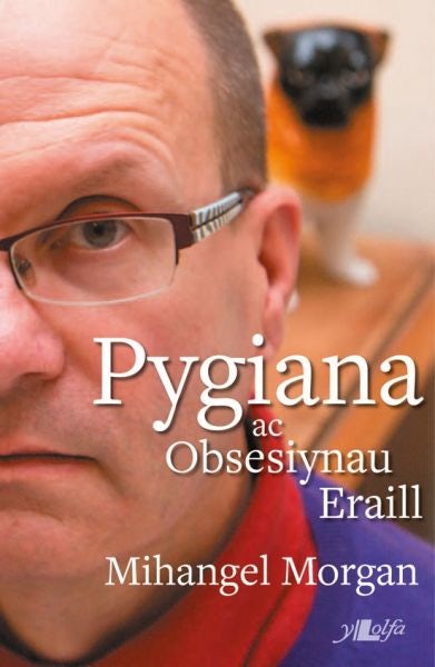 Cover image for Pygiana ac Obsesiynau Eraill, isbn: 9781847717535