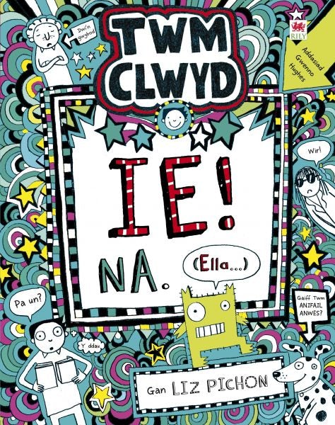 Cover image for Cyfres Twm Clwyd: 7. Ie! Na, (Ella...), isbn: 9781849674850