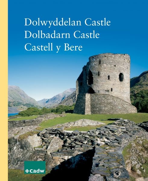 Cover image for Dolwyddelan Castle, Dolbadarn Castle, Castell y Bere, isbn: 9781857602050