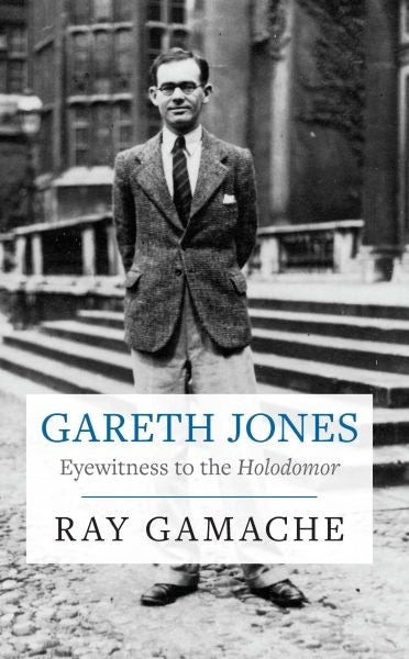 Cover image for Gareth Jones - Eyewitness to the Holodomor, isbn: 9781860571282