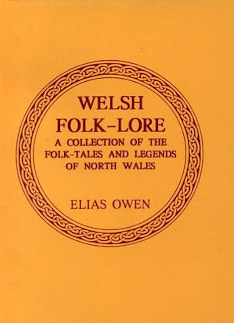 Cover image for Welsh Folk-Lore - A Collection of the Folk-Tales and Legends of North Wales, isbn: 9781897853740