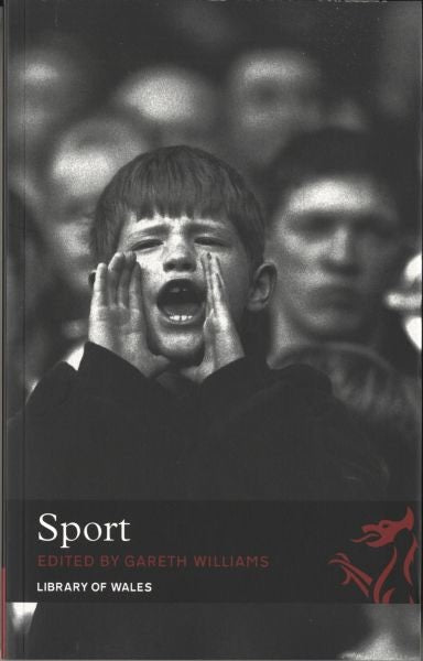Cover image for Library of Wales: Sport Library of Wales Anthology, isbn: 9781902638898