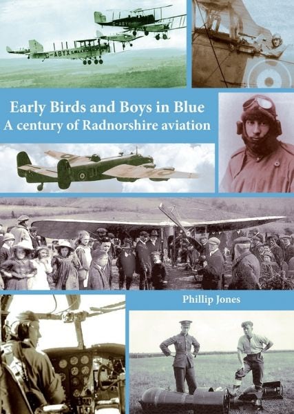 Cover image for Early Birds and Boys in Blue - A Century of Radnorshire Aviation, isbn: 9781910839171