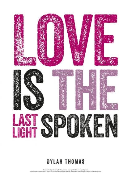 Cover image for Dylan Thomas Print: Love is the Last Light Spoken, isbn: 9781910862810