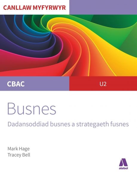 Cover image for CBAC Canllaw Myfyrwyr: Busnes - Dadansoddiad Busnes a Strategaeth, isbn: 9781913245177