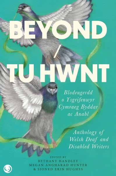 Cover image for Beyond / Tu Hwnt - anthology of Welsh Deaf and Disabled Writers, isbn: 9781916632080