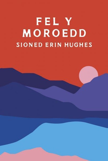 Cover image for Fel y Moroedd, isbn: 9781918015096