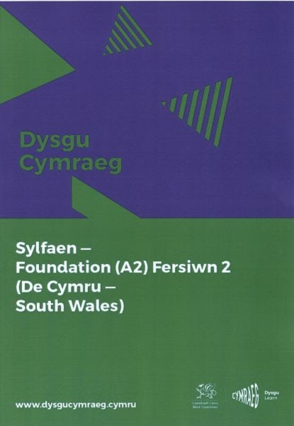 Cover image for Dysgu Cymraeg: Sylfaen/Foundation (A2)- De Cymru/South Wales, Fersiwn 2, isbn: 9781998995943