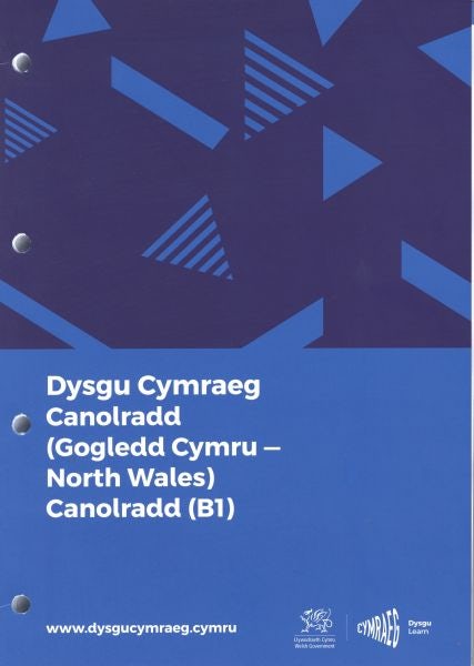 Cover image for Dysgu Cymraeg: Canolradd / Intermediate Gogledd Cymru / North Wales, isbn: 9781999686185