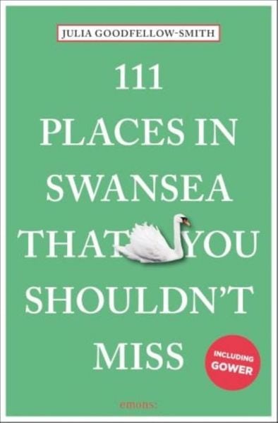 Cover image for 111 Places in Swansea That You Shouldn't Miss, isbn: 9783740820657