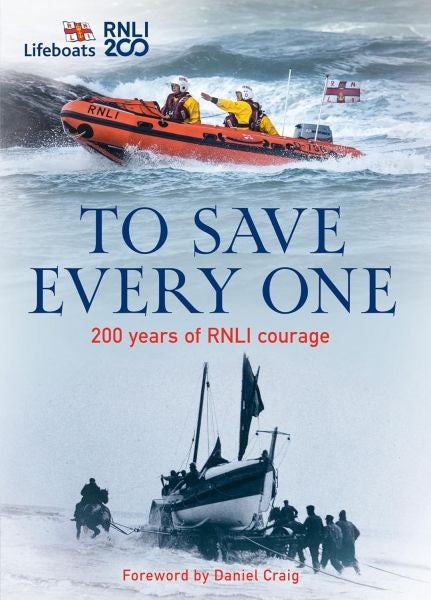 Cover image for To Save Every One - 200 Years of Rnli Courage, isbn: 9780008613051