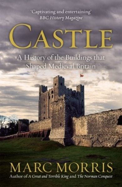 Cover image for Castle - A History of the Buildings That Shaped Medieval Britain, isbn: 9780099558491