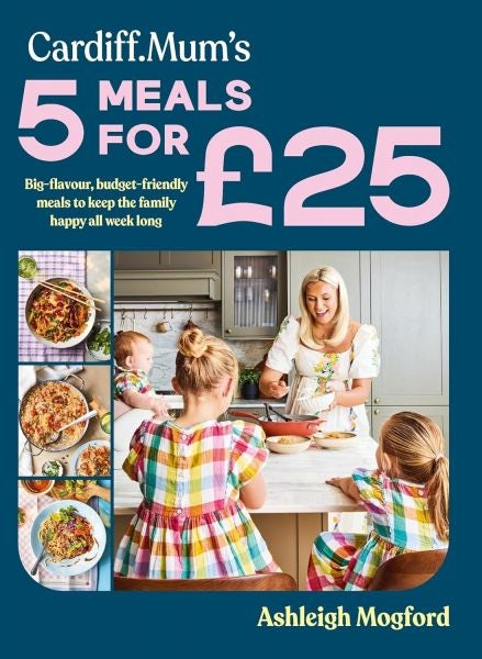 Cover image for Cardiff Mum's 5 Meals For £25 - Big-flavour, budget-friendly meals to keep the family happy all week long, isbn: 9780241690697