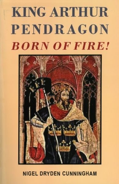 Cover image for King Arthur Pendragon - Born of Fire!, isbn: 9780648593003