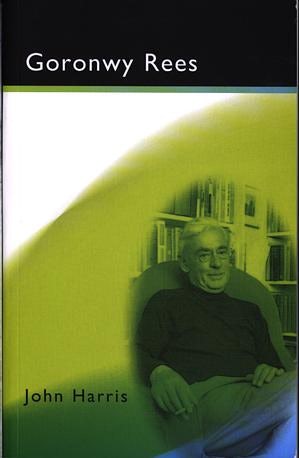 Cover image for Writers of Wales Series: Goronwy Rees, isbn: 9780708316771