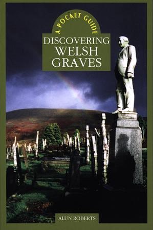 Cover image for A Pocket Guide Series: Discovering Welsh Graves, isbn: 9780708317921