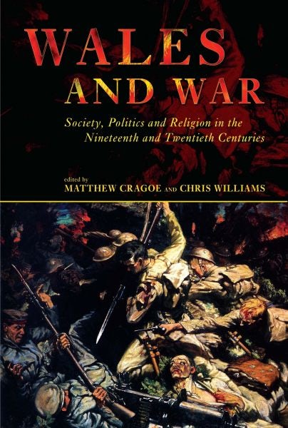 Cover image for Wales and War - Society, Politics and Religion in the Nineteenth and Twentieth Centuries, isbn: 9780708319017
