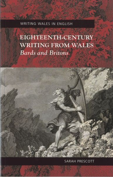 Cover image for Writing Wales in English: Eighteenth Century Writing from Wales - Bards and Britons, isbn: 9780708320532