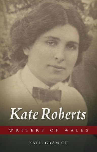 Cover image for Writers of Wales: Kate Roberts, isbn: 9780708323380