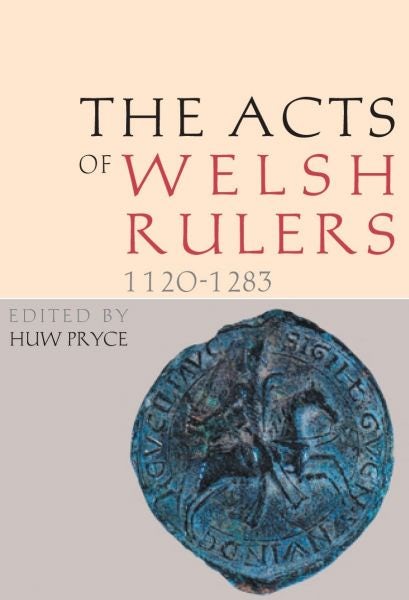Cover image for Acts of the Welsh Rulers, 1120-1283, isbn: 9780708323830