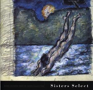 Cover image for Sisters Select - Works on Paper from the Davies Collection, isbn: 9780720004908